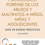 Guía de Buenas Prácticas para la Evaluación Psicológica Forense de los Abusos y Maltratos a Niños, Niñas y Adolescentes. APF 2018