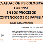 Guía de Buenas Prácticas de Evaluación Psicológica Forense en los Procesos Contenciosos de Familia